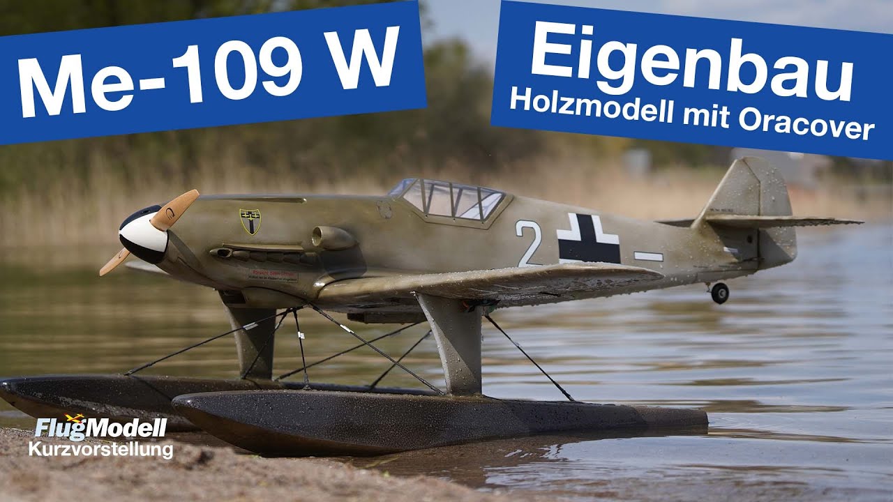 Me 109 W im Porträt – Wasserflugmodell im Eigenbau – in Holzbauweise und mit Folie bespannt