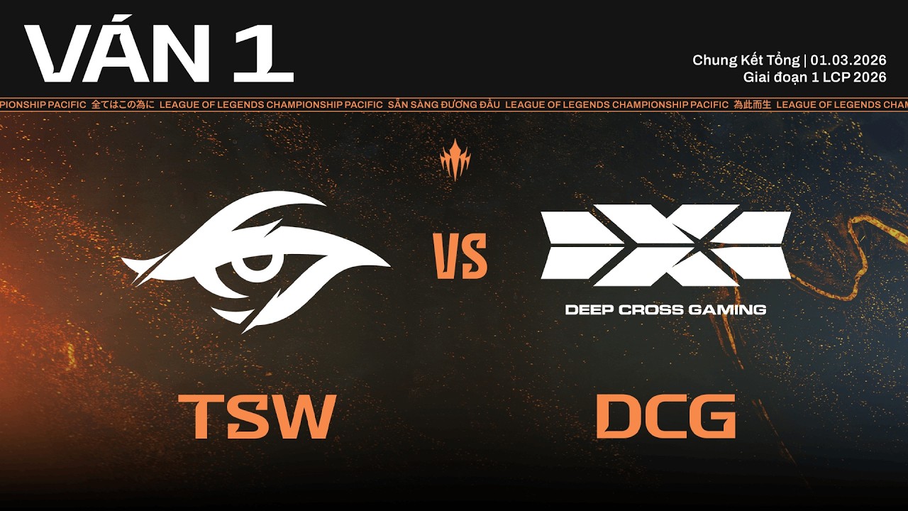 TSW vs DCG | Ván 1 | Vòng Knockout Giai Đoạn 1 LCP 2026 - Chung Kết Tổng