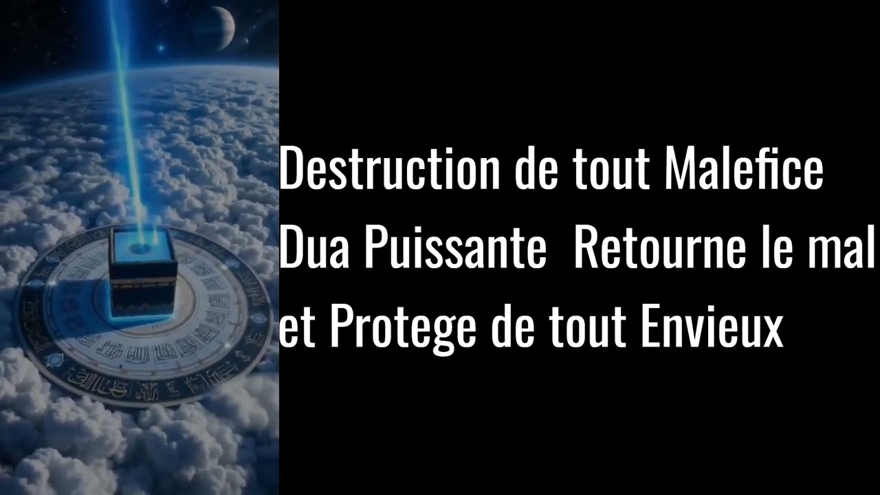 Invocation qui Détruit tout maléfice et Protege du Mauvaise Oeil