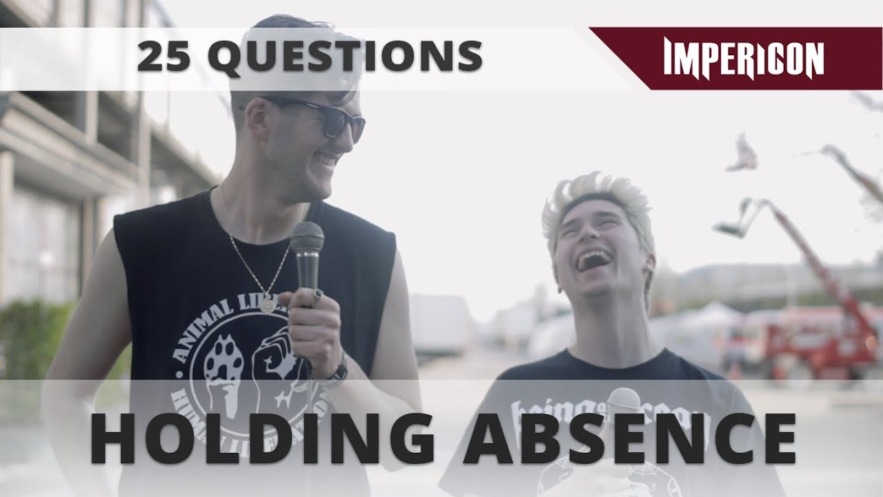 HOLDING ABSENCE | INTERVIEW [25 QUESTIONS]