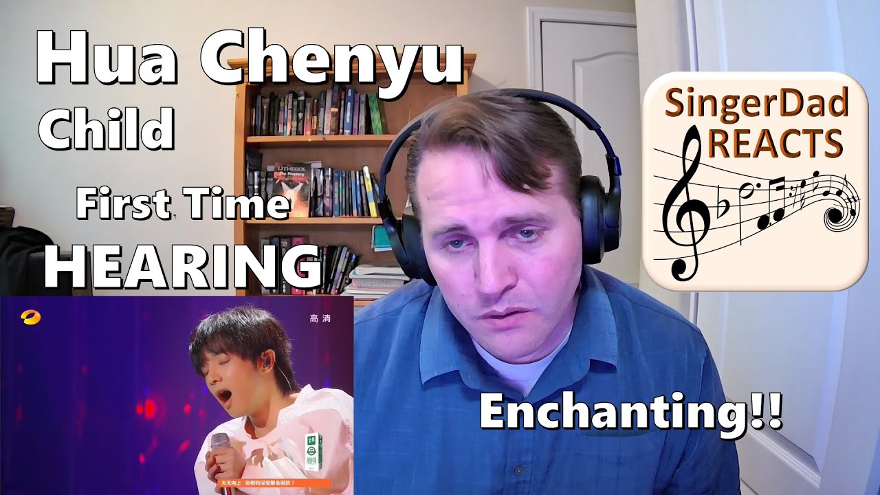 Classical Singer First Time HEARING- Hua Chenyu | Child. Mesmerizing Tone! Powerful Performance!