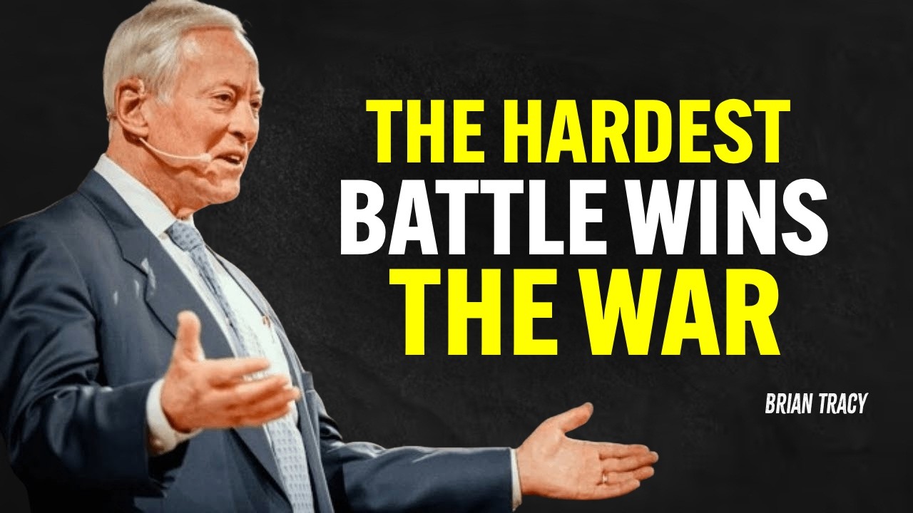 The Hardest Battle Wins the War - Brian Tracy Motivation