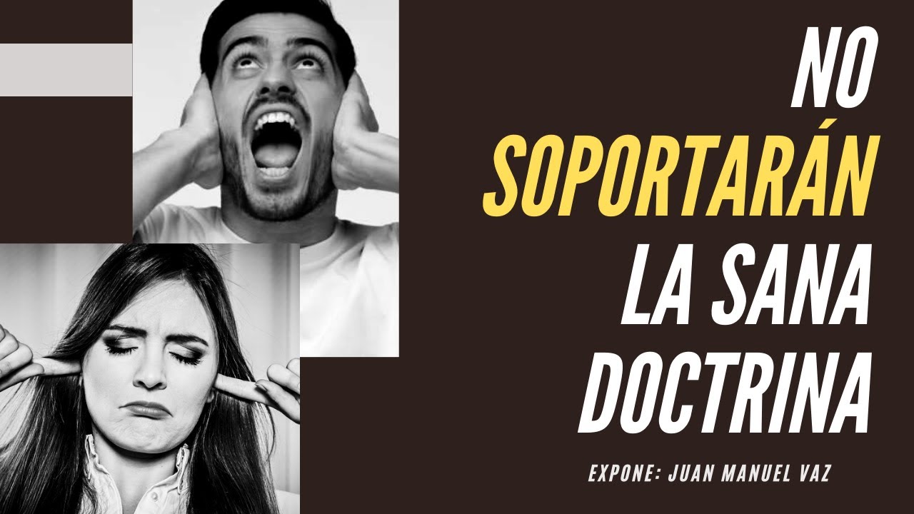 No Soportarán La Sana Doctrina - Juan Manuel Vaz