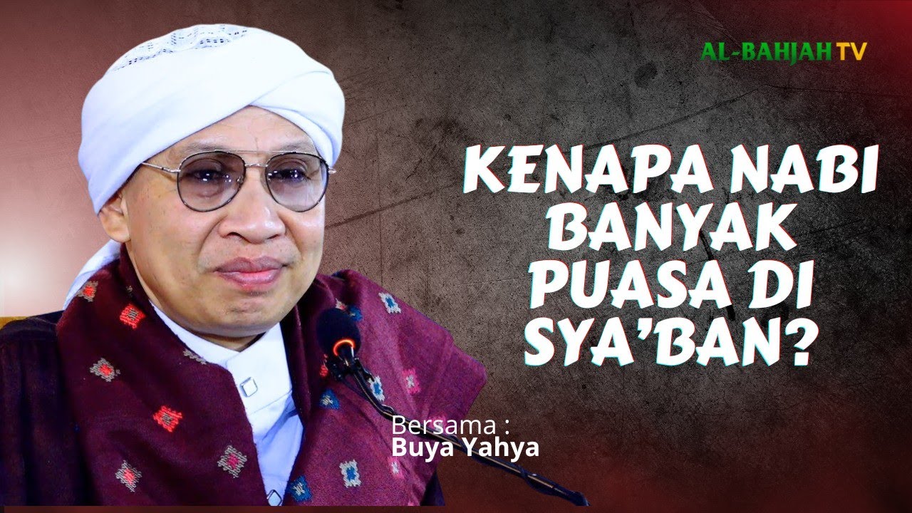 Mengapa Rasulullah Banyak Berpuasa di Bulan Sya'ban? | Buya Yahya