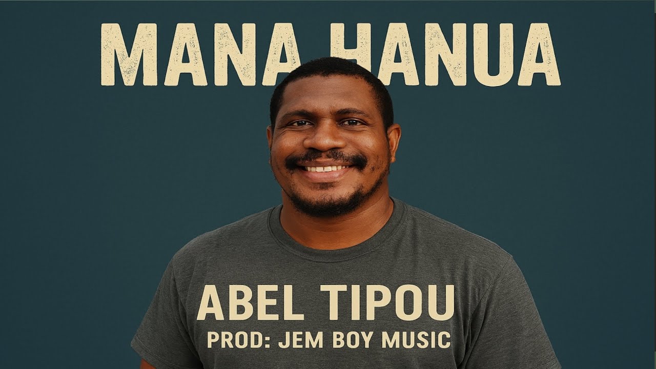 Abel Tipou – Mana Hanua (Official Music 2026)