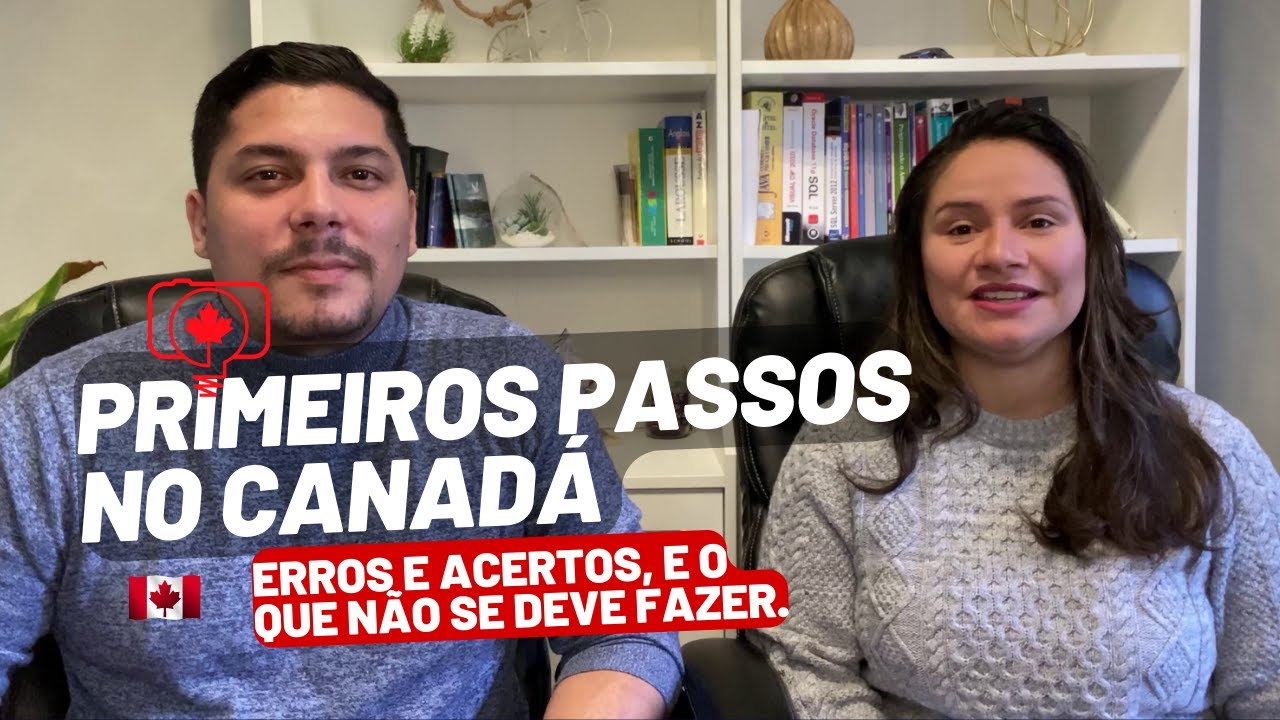 Primeiros passos no canadá - Erros e Acertos. | Morar fora | Vivendo no Canadá.