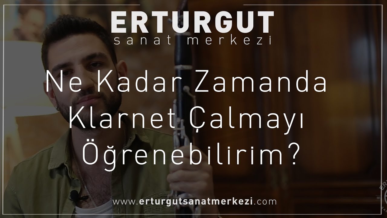Ne Kadar Zamanda Klarnet &Ccedil;almayı &Ouml;ğrenebilirim? | Erturgut Sanat - Klarnet Kursu İzmir