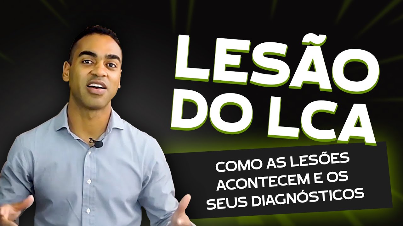 Ruptura do LCA - Lesão do Ligamento Cruzado Anterior - Sintomas, Diagnóstico e Casos