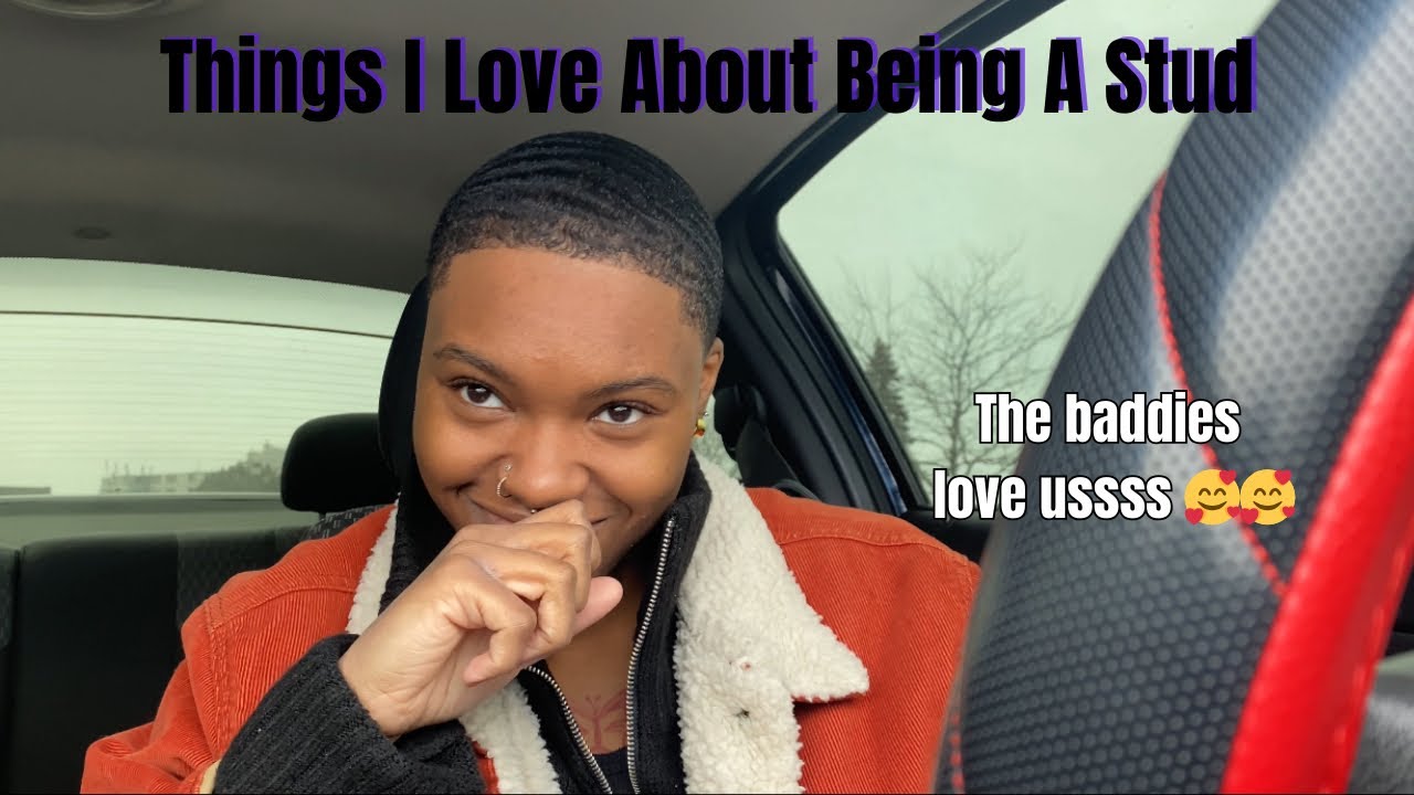 THINGS I LOVE ABOUT BEING A STUD