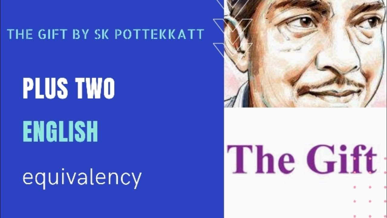 PLUS TWO EQUIVALENCY | ENGLISH | THE GIFT BY SK POTTEKKATT| പ്ലസ് ടൂ  തുല്യത | ഇംഗ്ലീഷ് |