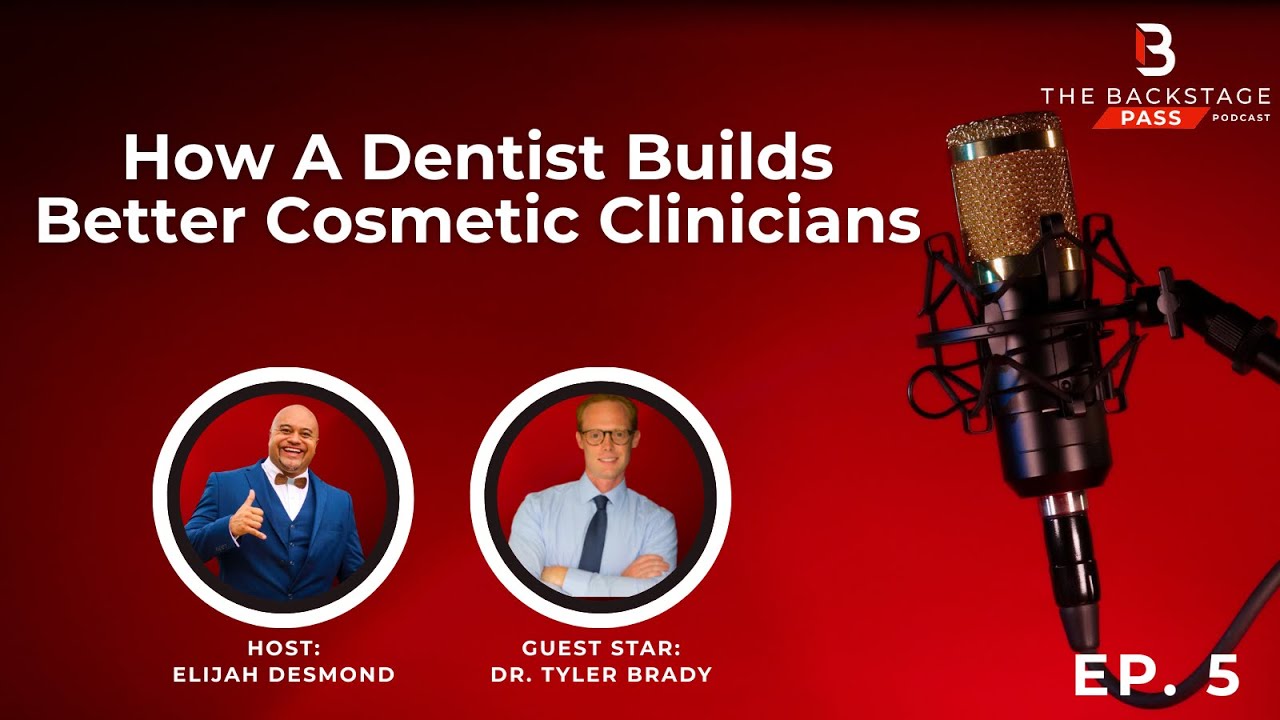 How A Dentist Builds Better Cosmetic Clinicians with Dr. Tyler Brady 