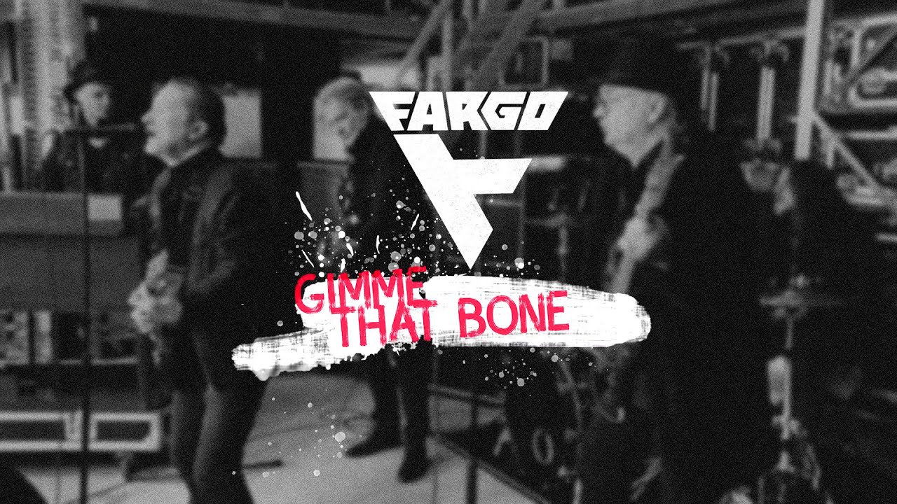 Fargo - Gimme That Bone (Official Video)