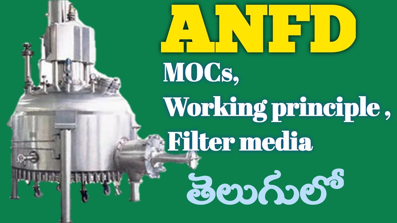 All about ANF&ANFD,ANFD working principle,ANFD MOCs,Filter media, Advantages&Disadvantages of ANFD.