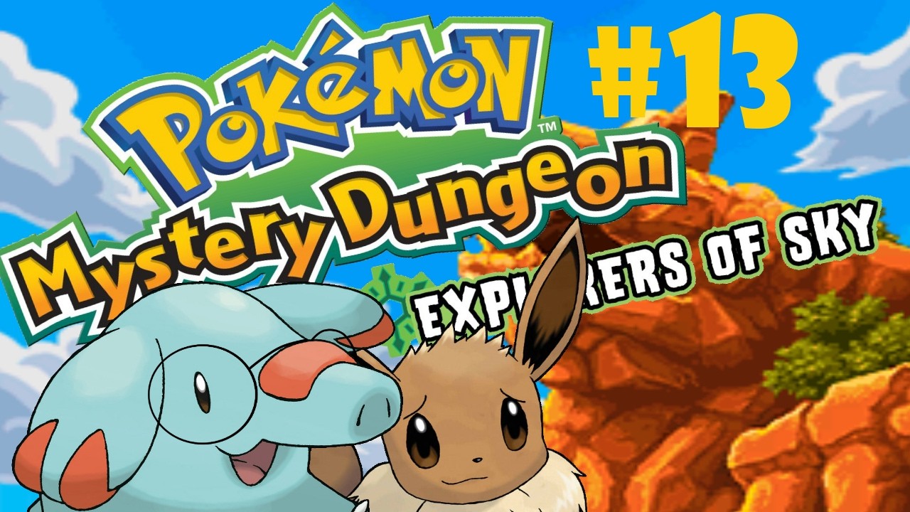 OH NO! || Pokémon Mystery Dungeon: Explorers of the Sky || 13