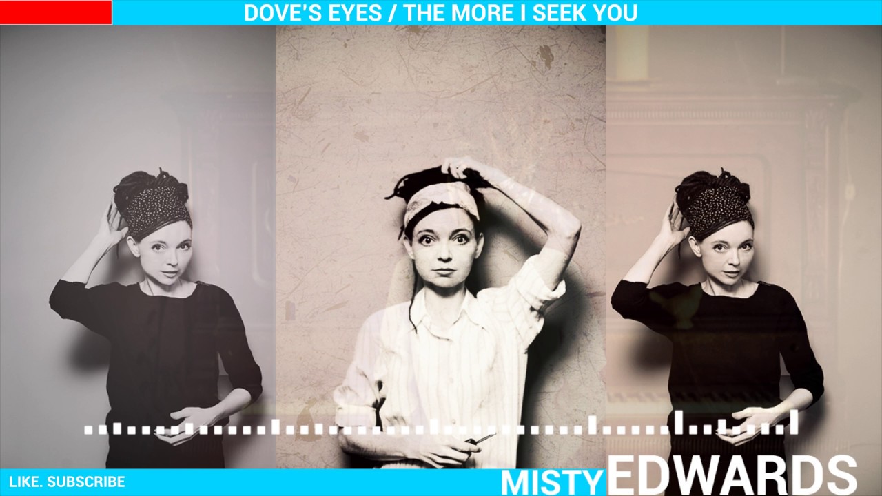 Misty Edwards - Dove's eyes I The More I Seek You