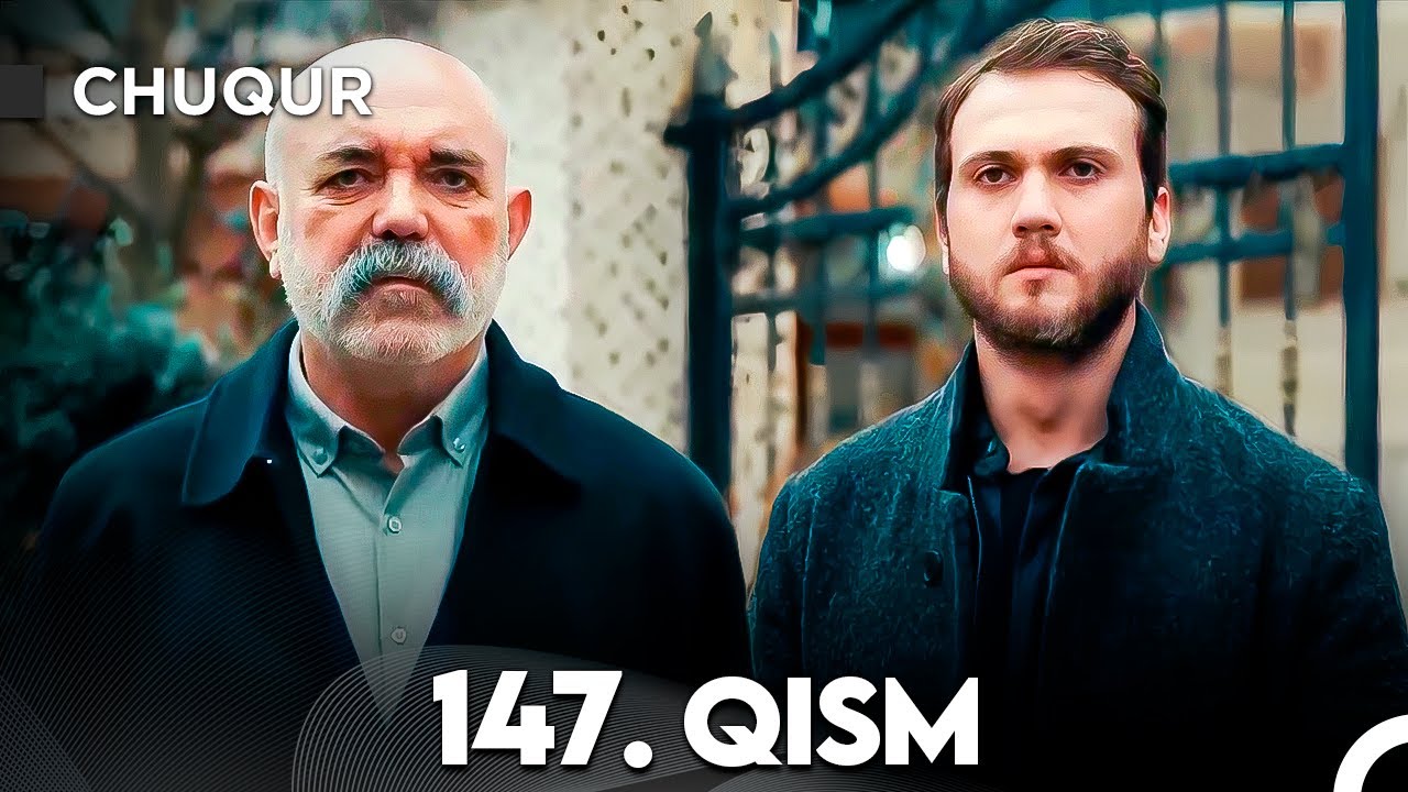 Chuqur 147-qism (O'zbek tilida)