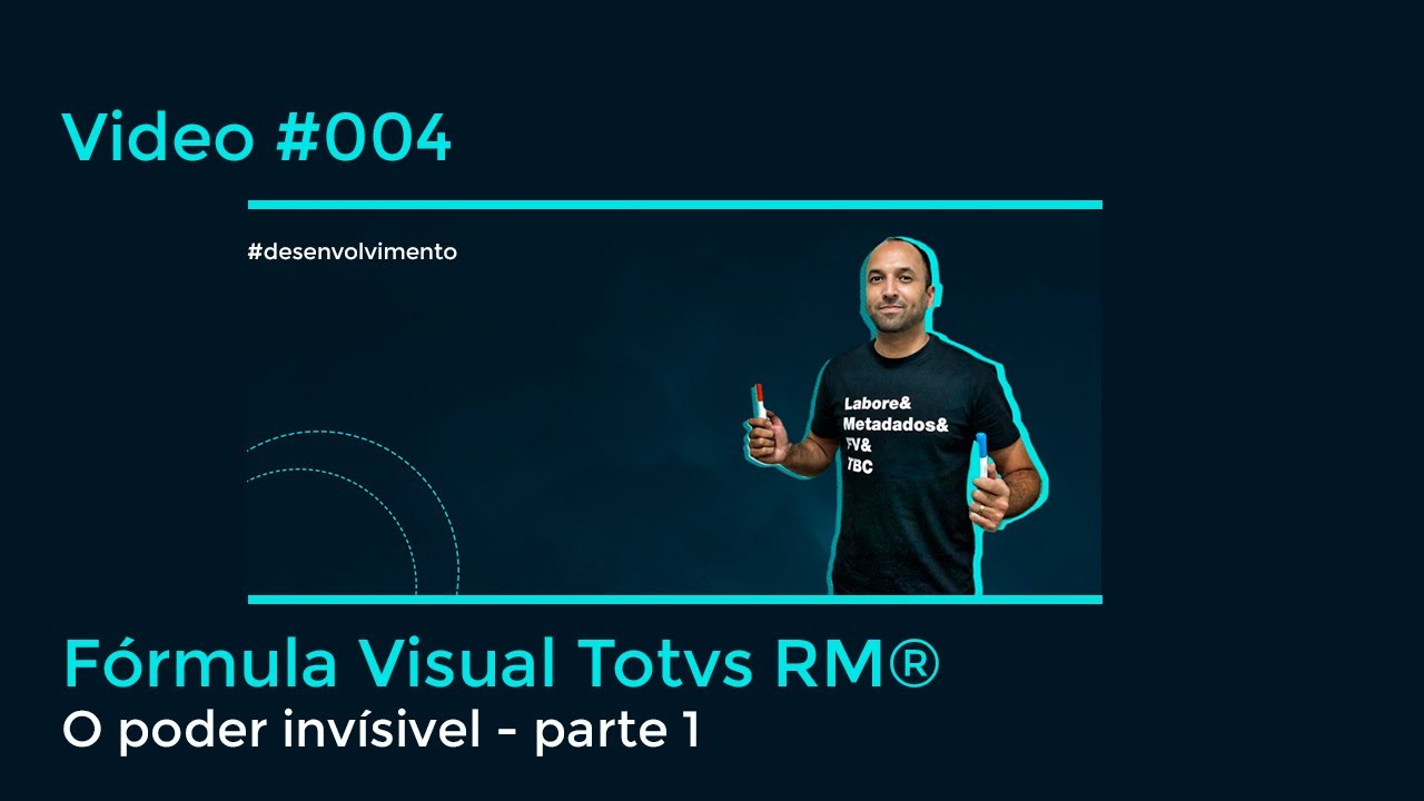 #004 Formula Visual Totvs RM® FV - O poder invisivel (Parte 1)