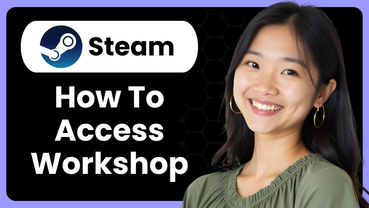 How To Access Workshop On Steam?