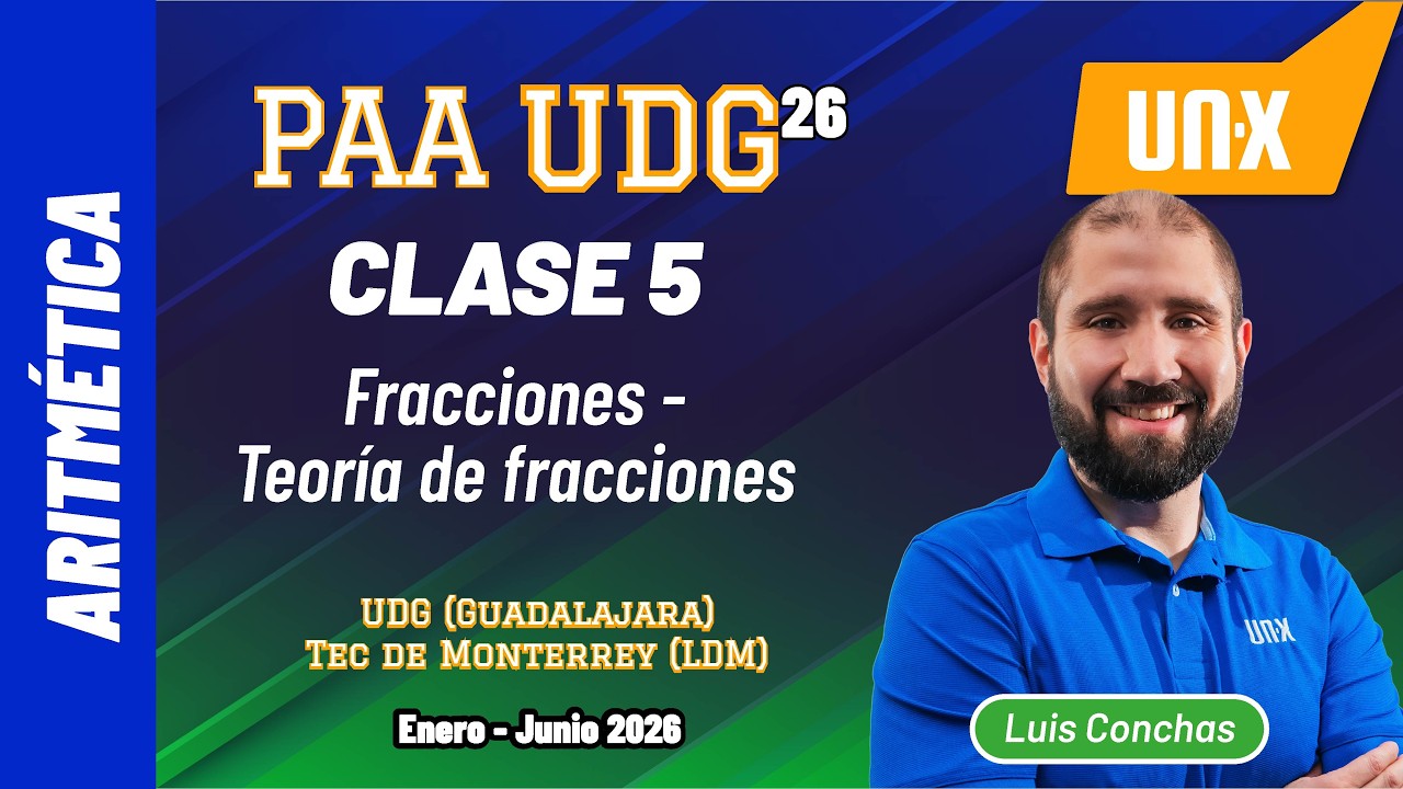 PAA - Clase 5 - Teoría de Fracciones // Curso Gratis UDG y BUAP // Enero Junio 2026