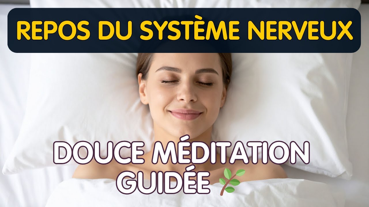 Repos du système nerveux - Douce méditation guidée - Calme Intérieur