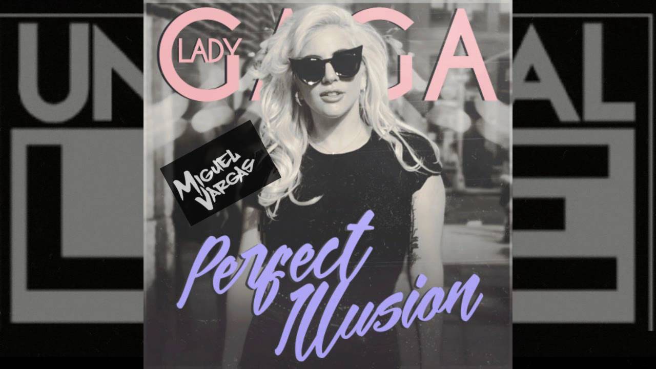 Lady Gaga - Perfect Illusion - Miguel Vargas Remix