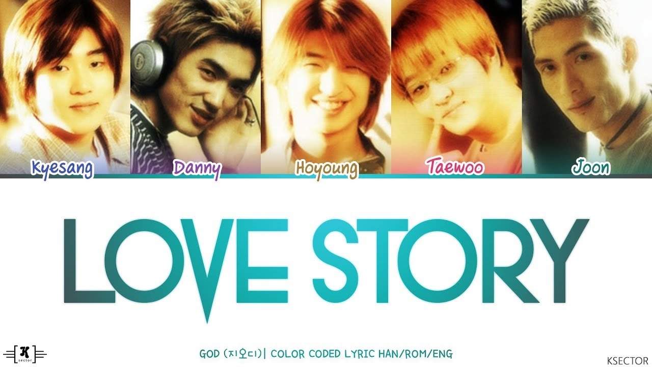 god (지오디) - Love Story (사랑이야기) Lyrics [Color Coded Han/Rom/Eng]