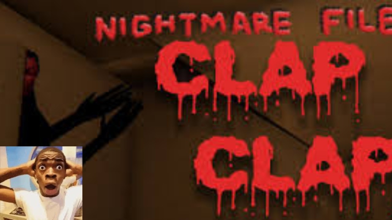 CLAP CLAP ( about a year late) | HORROR GAME