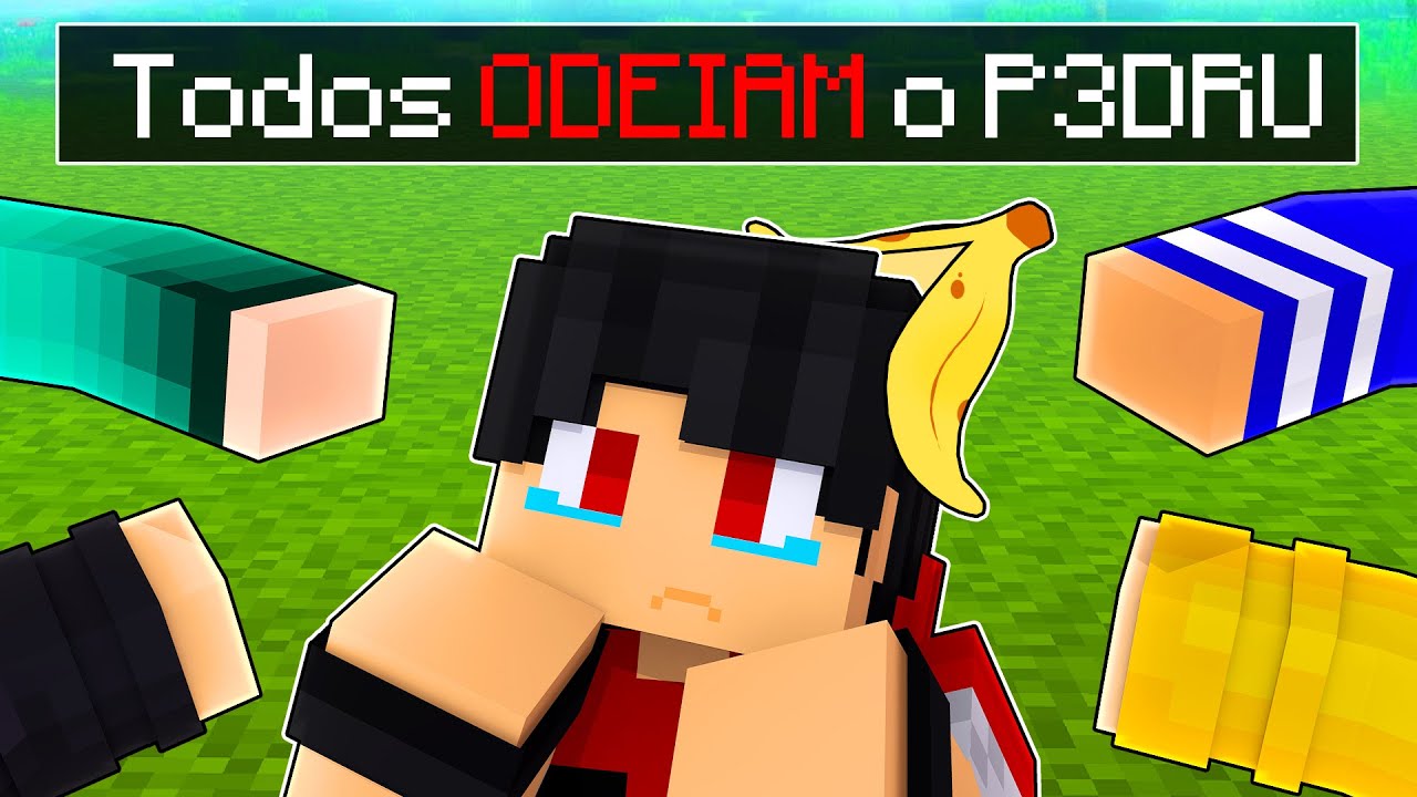 Todo mundo ODEIA o P3DRU no Minecraft