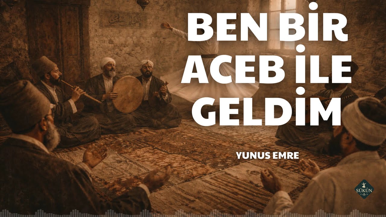 Ben bir aceb ile geldim (Yunus Emre) l Sükûn İlahi