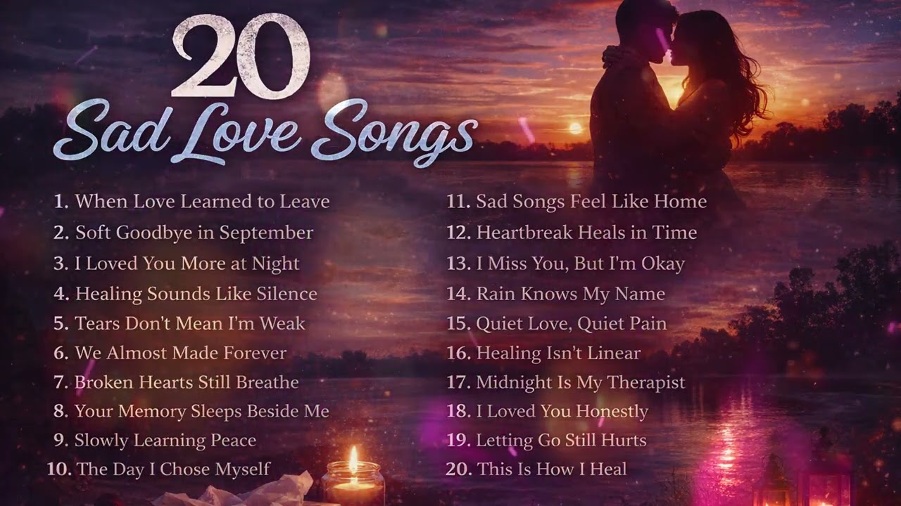 Sad Melodies for Heavy Hearts | Relaxing Love Songs Playlist 2026