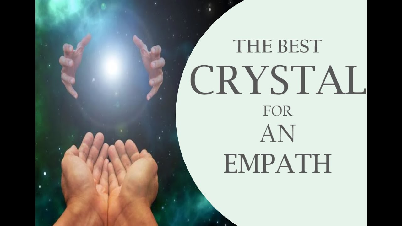 THE BEST CRYSTAL FOR EMPATH PROTECTION