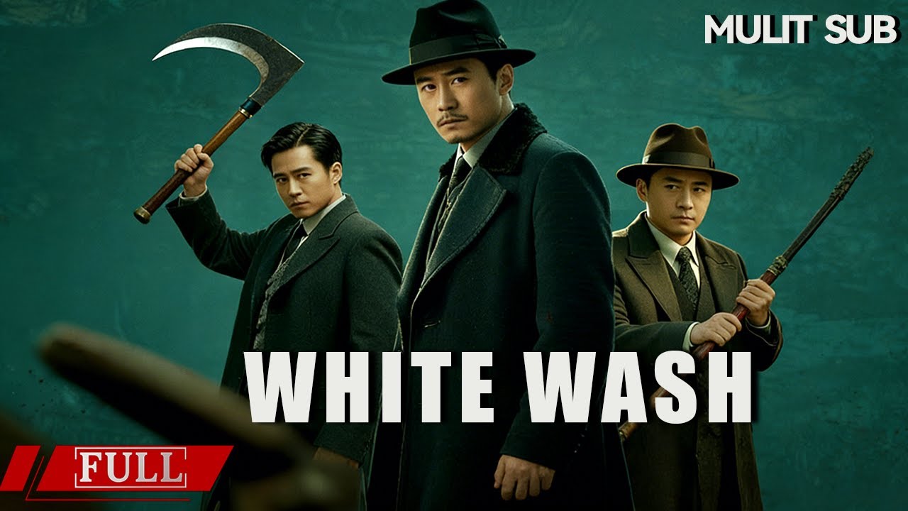 FULL 民国警察卷津门双雄争霸，拨云见日寻济世安民初心《洗罪 White Wash》动作|犯罪 Multi SUB