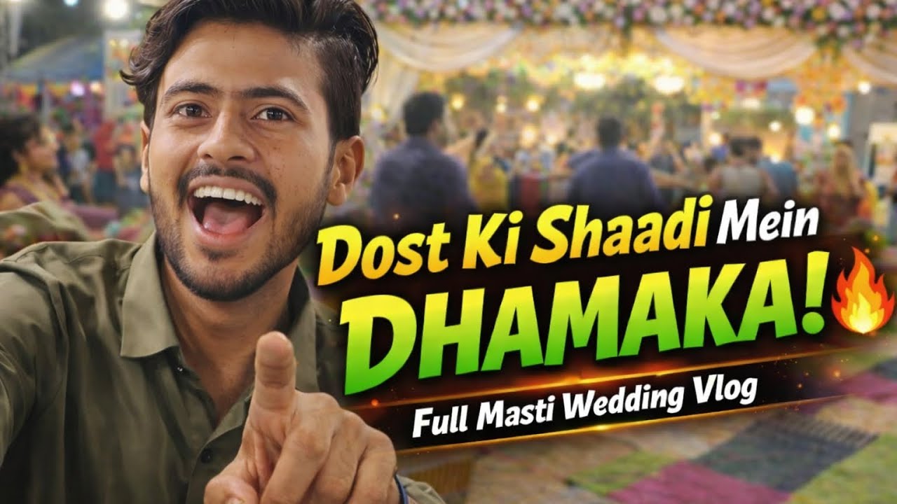 Dost Ki Shaadi Mein 😱 DHAMAKA !🔥 { Full Masti Vlog } 