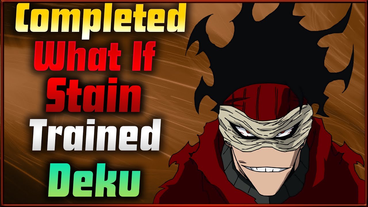 What If Stain Trained Deku Completed