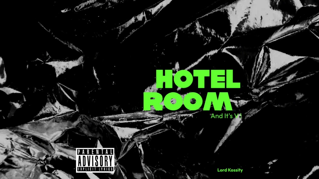 Lord Kossity - Hotel Room ( And It's V ! )
