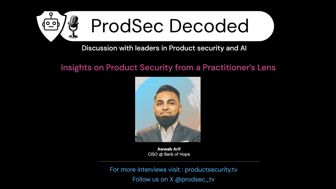 Product Security from a Practitioner's Lens: Interview with Awwab Arif