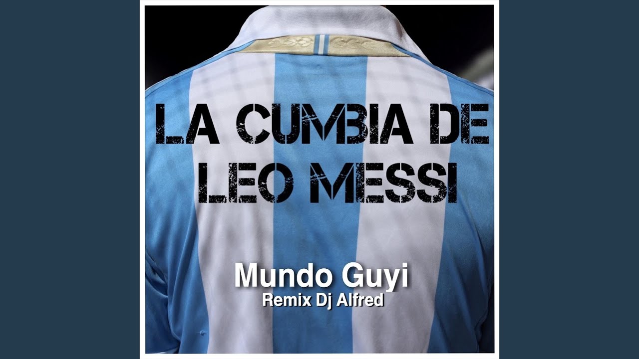 La Cumbia de Leo Messi (DJ Alfred Remix)