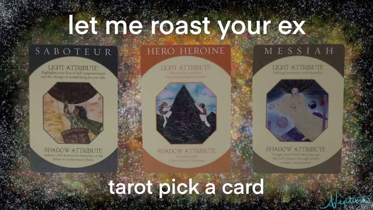 LEMME ROAST YOUR EX 💩😈🤮 TAROT PICK A CARD 🧿