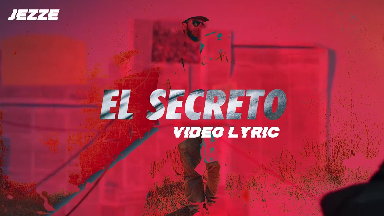 JEZZE - El Secreto (Video Lyrics)
