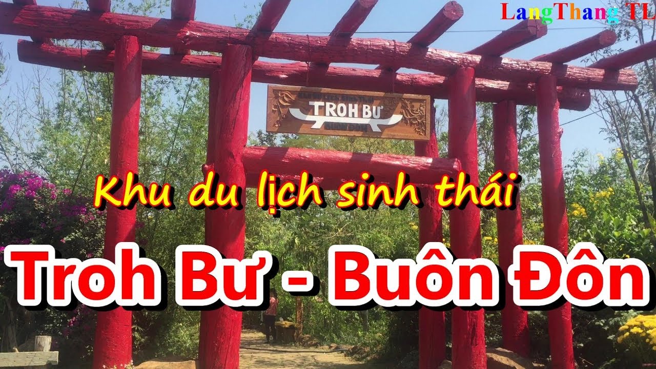 KHU DU LỊCH SINH THÁI TROH BƯ BUÔN ĐÔN TỈNH DAKLAK | LANG THANG TL