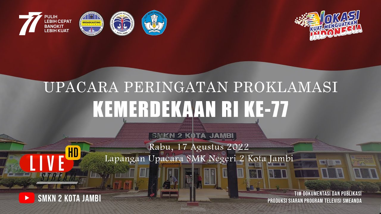 UPACARA PERINGATAN PROKLAMASI KEMERDEKAAN RI KE-77 DI SMKN 2 KOTA JAMBI, RABU, 17 AGUSTUS 2022