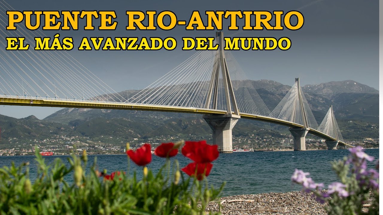 Puente Rio-Antirio - El puente más avanzado del mundo