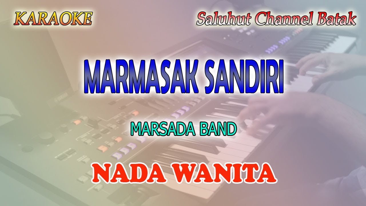 MARMASAK SANDIRI ll KARAOKE BATAK ll MARSADA BAND ll NADA WANITA D=DO