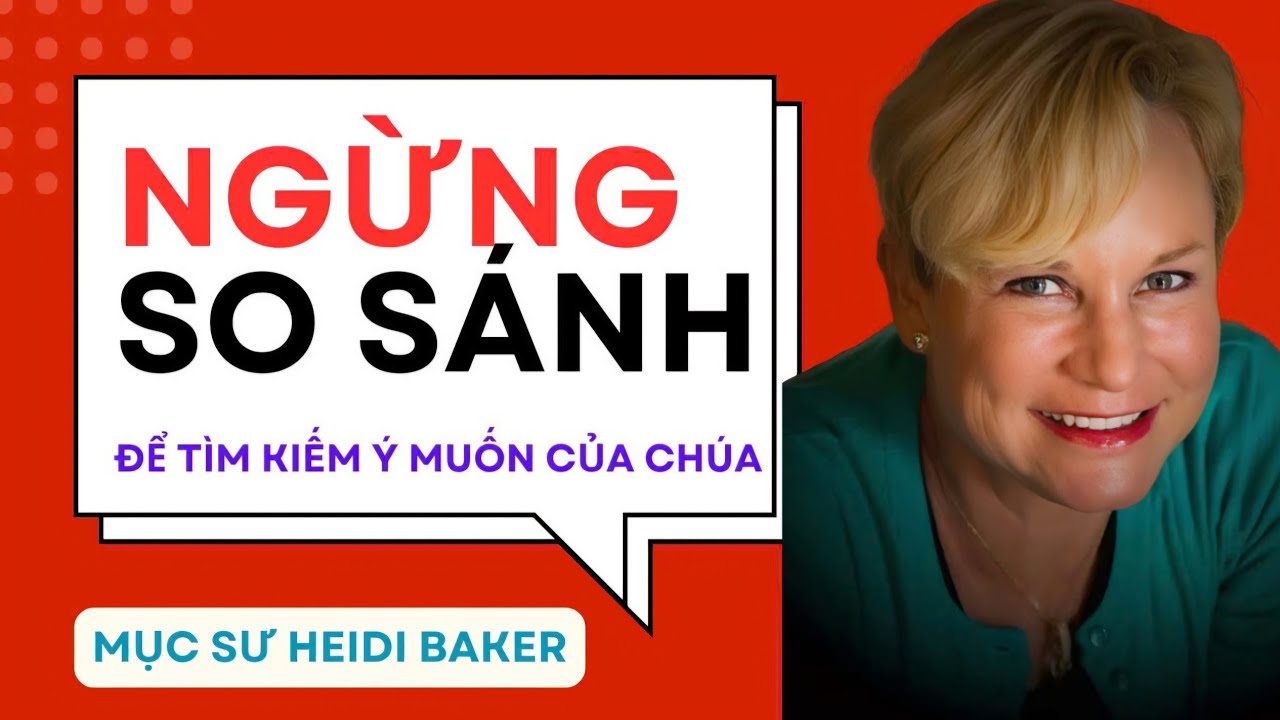 Ngừng So Sánh // Tập Trung Tìm Kiếm Ý Muốn Của Chúa // MS Heidi Baker