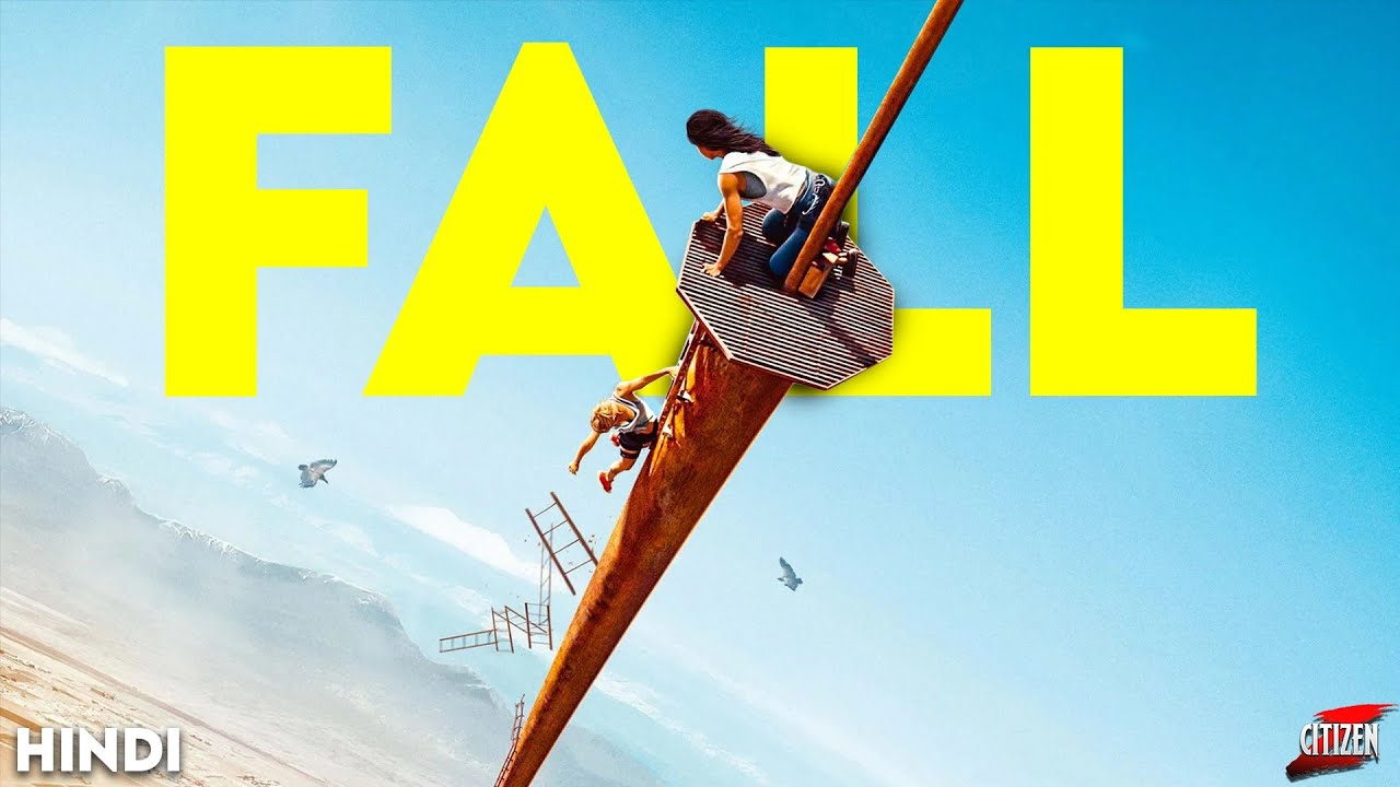 Best Survival Thriller Film In A Long Time !! FALL (2022) Movie Explained In Hindi