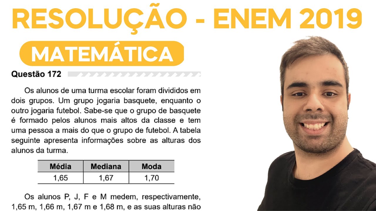 ENEM 2019 - Os alunos de uma turma escolar foram divididos em dois grupos. Um grupo jogaria basquete