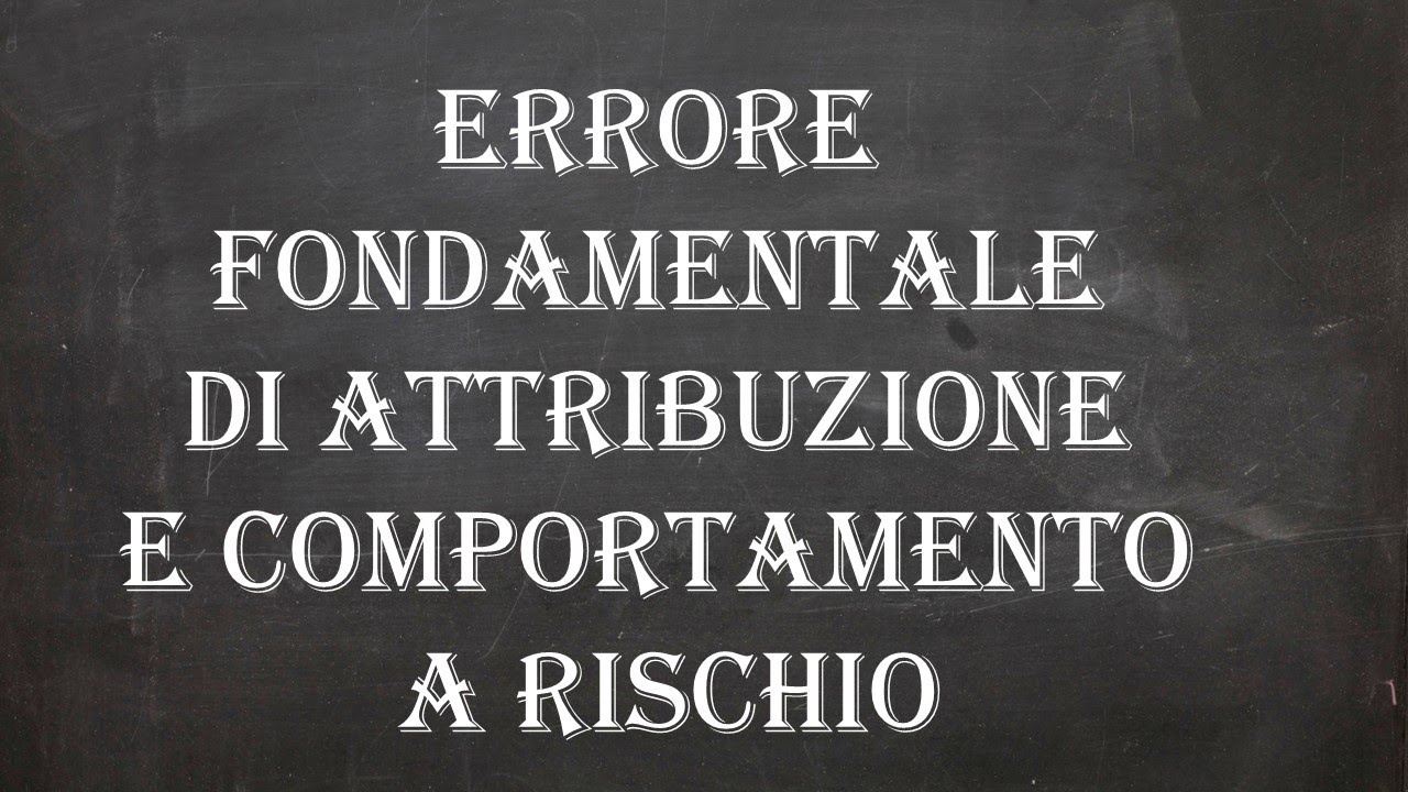 Errore fondamentale di attribuzione e comportamento a rischio