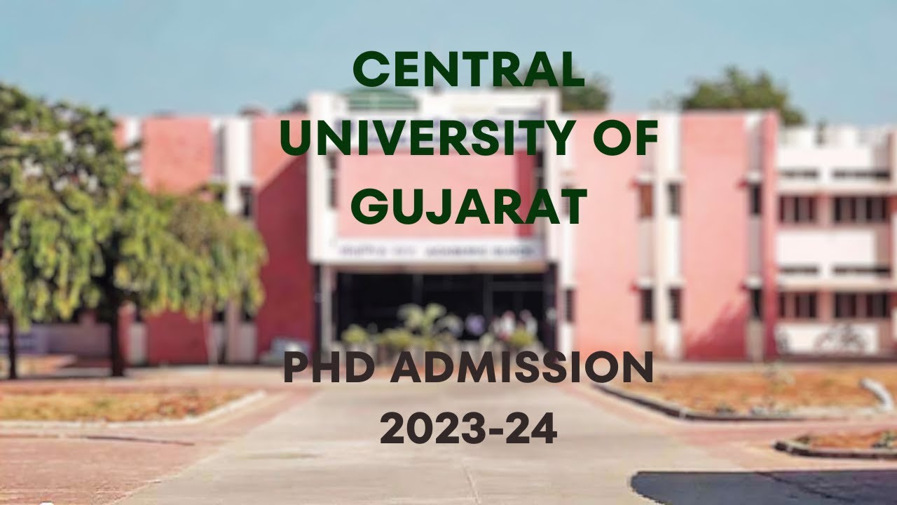 Central University of Gujarat PhD Admission Update 2023-  Notification is Out!!!! Apply Now!!!