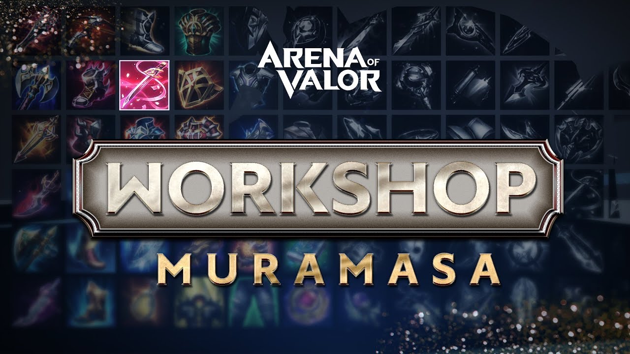 Workshop - Muramasa Guide | Gameplay - Arena of Valor