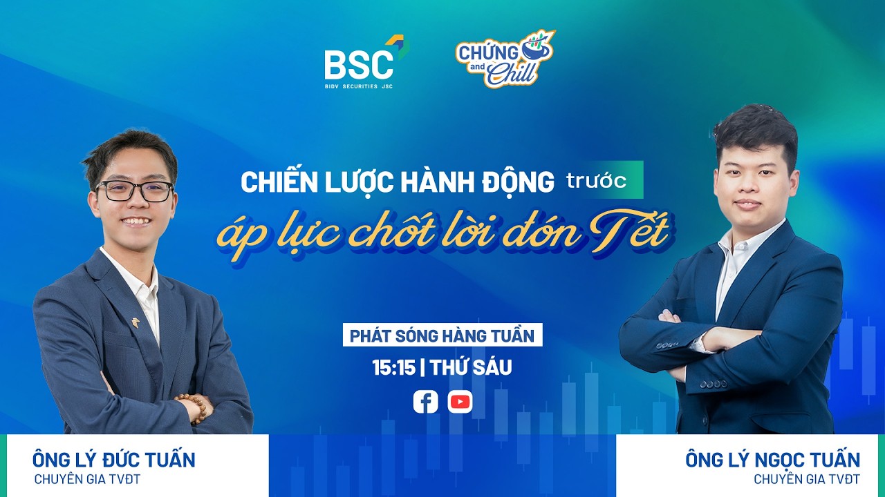 CHIẾN LƯỢC HÀNH ĐỘNG TRƯỚC ÁP LỰC CHỐT LỜI ĐÓN TẾT| CHỨNG AND CHILL